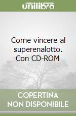 Come vincere al superenalotto. Con CD-ROM libro