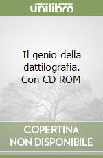 Il genio della dattilografia. Con CD-ROM libro