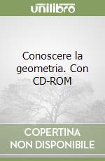 Conoscere la geometria. Con CD-ROM libro