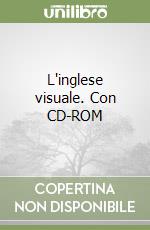 L'inglese visuale. Con CD-ROM libro