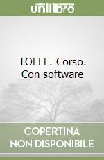 TOEFL. Corso. Con software libro