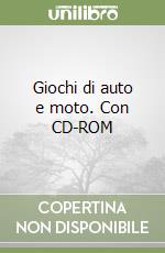 Giochi di auto e moto. Con CD-ROM libro