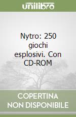 Nytro: 250 giochi esplosivi. Con CD-ROM libro