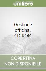 Gestione officina. CD-ROM libro