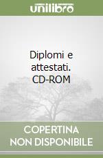 Diplomi e attestati. CD-ROM libro