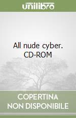 All nude cyber. CD-ROM libro