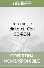 Internet e dintorni. Con CD-ROM libro