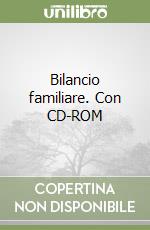 Bilancio familiare. Con CD-ROM libro