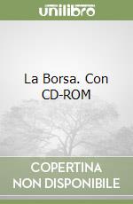 La Borsa. Con CD-ROM libro