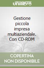 Gestione piccola impresa multiaziendale. Con CD-ROM libro