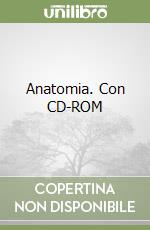 Anatomia. Con CD-ROM libro