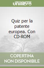 Quiz per la patente europea. Con CD-ROM libro