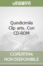 Quindicimila Clip arts. Con CD-ROM libro