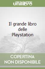 Il grande libro delle Playstation libro