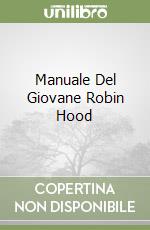 Manuale Del Giovane Robin Hood libro