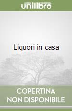 Liquori in casa