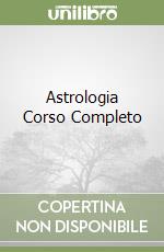 Astrologia Corso Completo libro