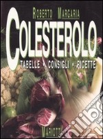 Colesterolo. Tabelle, consigli, ricette