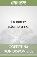 La natura attorno a noi libro