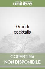 Grandi cocktails