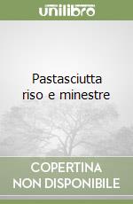 Pastasciutta riso e minestre libro