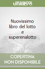 Nuovissimo libro del lotto e superenalotto libro