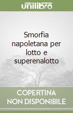 Smorfia napoletana per lotto e superenalotto libro