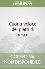 Cucina veloce dei piatti di pesce libro