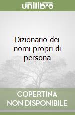 Dizionario dei nomi propri di persona libro