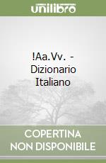 !Aa.Vv. - Dizionario Italiano libro