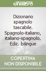 Dizionario spagnolo tascabile. Spagnolo-italiano, italiano-spagnolo. Ediz. bilingue libro