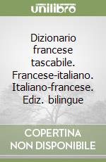 Dizionario francese tascabile. Francese-italiano. Italiano-francese. Ediz. bilingue libro