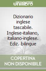 Dizionario inglese tascabile. Inglese-italiano, italiano-inglese. Ediz. bilingue libro