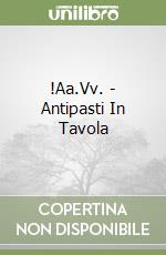 !Aa.Vv. - Antipasti In Tavola libro