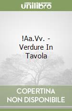 !Aa.Vv. - Verdure In Tavola libro