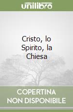 Cristo, lo Spirito, la Chiesa libro