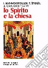 Lo spirito e la Chiesa. La dimensione ecclesiale della spiritualità libro