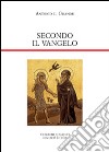 Secondo il vangelo. Le venti Lettere di Antonio libro