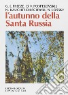 L'autunno della santa Russia. Santità e spiritualità in Russia in un tempo di crisi e persecuzione (1917-1945) libro