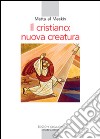 Il cristiano: nuova creatura libro di Matta El Meskin
