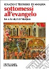 Sottomessi all'evangelo. Vita di Iov di Manjava. Testamento di Teodosio. Regola dello skytyk libro