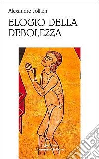 Elogio della debolezza