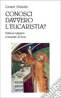 Conosci davvero l'eucaristia?