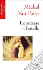 Incontrare il fratello libro