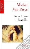 Incontrare il fratello libro