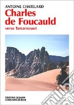 Charles de Foucauld. Verso Tamanrasset