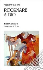 Ritornare a Dio. Pentimento, confessione e comunione libro