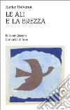 Le ali e la brezza. Etica e vita spirituale libro di Thévenot Xavier
