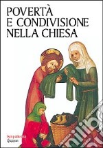 Povertà e condivisione nella Chiesa. Antologia biblico-patristica libro