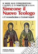 Simeone il nuovo teologo e il monachesimo a Costantinopoli libro